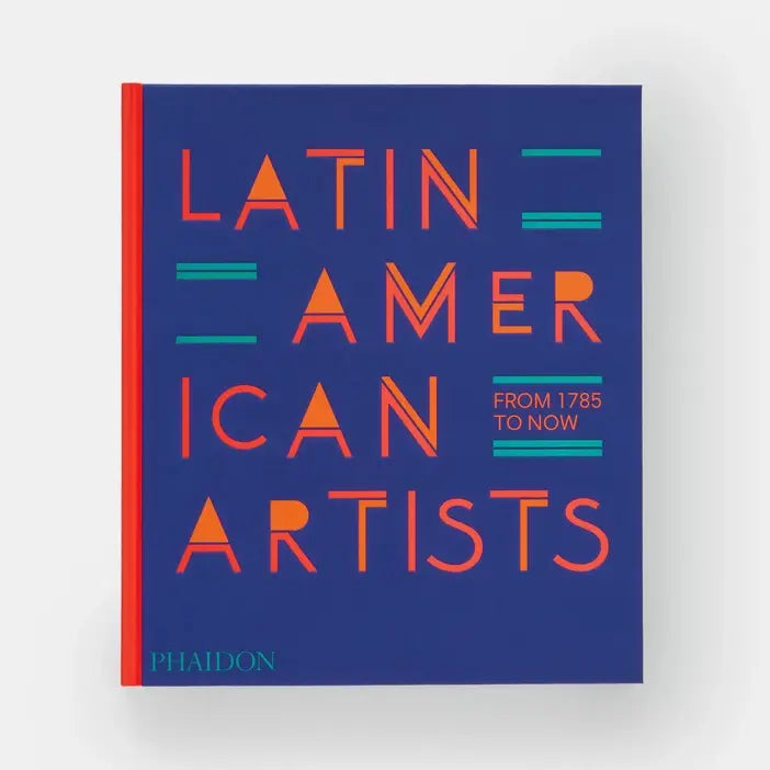 Latin American Artists: From 1785 To Now